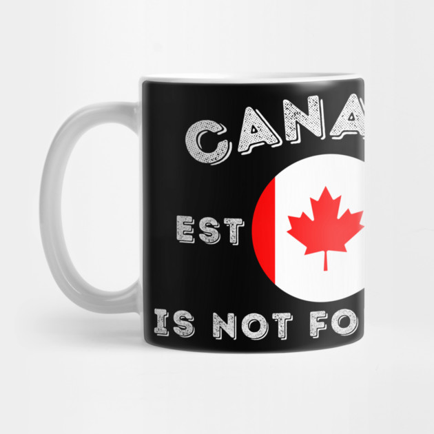 Canada Is Not For sale by Creatifly Graphic Tees