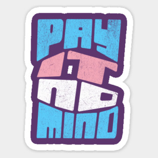 Trans Pride Pay It No Mind Transgender Rights Trans Flag Sticker