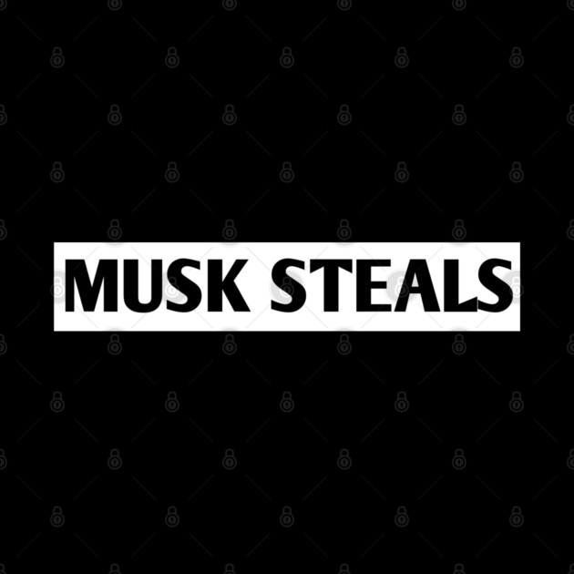 Musk-Steals by BlackMeme94