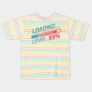 Loading Sarcasm Level 99% - Funny Geek Kids T-Shirt
