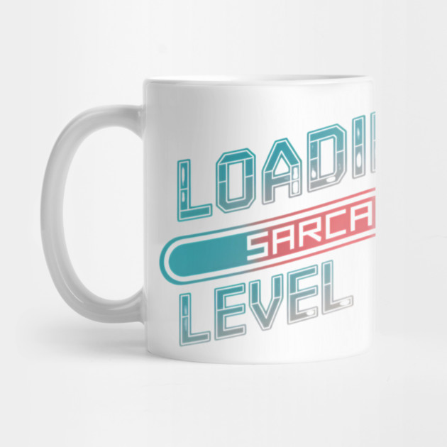 Loading Sarcasm Level 99% - Funny Geek by Stylish Shirt