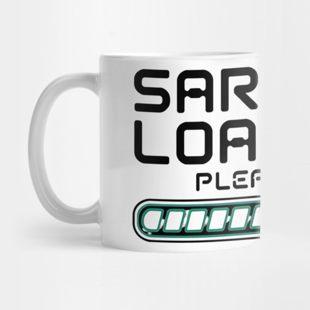 Sarcasm Loading… Please Wait – Funny Tech & Geek by Stylish Shirt