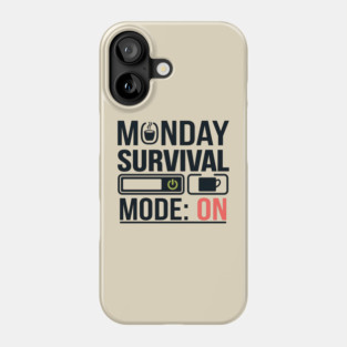 Monday Survival Mode: ON – Funny Coffee & Work Phone Case