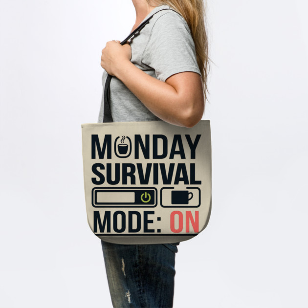 Monday Survival Mode: ON – Funny Coffee & Work by Stylish Shirt