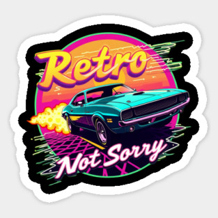 Retro Not Sorry Magnet