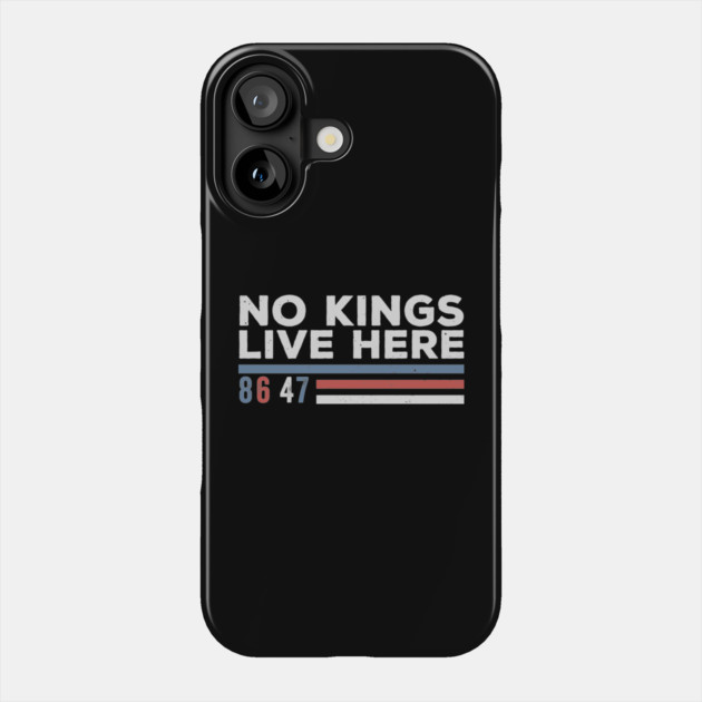 No Kings Live Here - Funny Anti Trump Phone Case by ArtistTee ⭐⭐⭐⭐⭐
