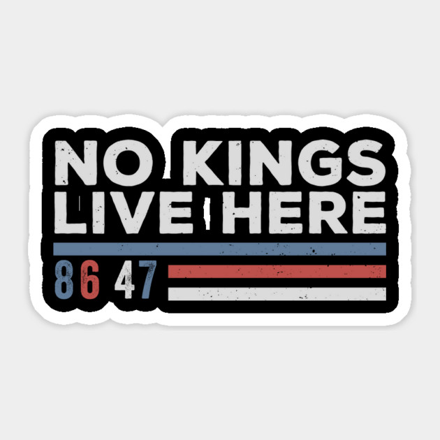 No Kings Live Here - Funny Anti Trump Sticker by ArtistTee ⭐⭐⭐⭐⭐