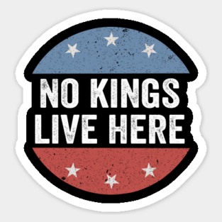 No Kings Live Here - Funny Anti Trump Magnet