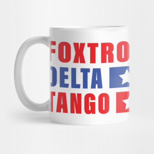 Foxtrots Delta Tangos Funny Foxtrots Delta Tangos Mug