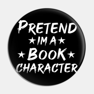 Pretend Im A Book Character Pin