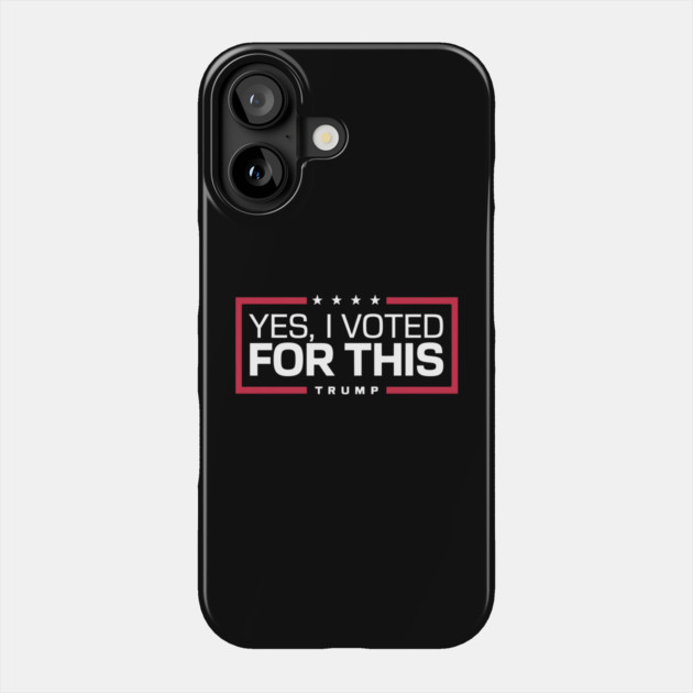 Yes, I Voted for This – Pro Trump 2025 Phone Case by ArtistTee ⭐⭐⭐⭐⭐