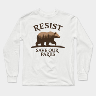 Resist – Save Our Parks Bear Design | Protect National Parks & Wildlife Long Sleeve T-Shirt