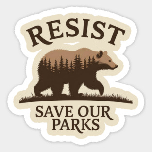 Resist – Save Our Parks Bear Design | Protect National Parks & Wildlife Magnet