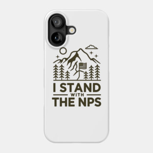 I Stand With The NPS National Park Support Phone Case