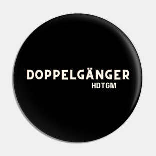 Doppelgänger Pin