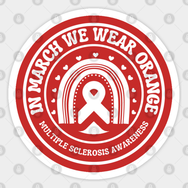 In March We Wear Orange Multiple Sclerosis Awareness Sticker by Creatifly Graphic Tees