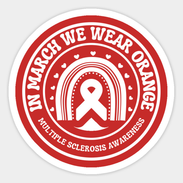 In March We Wear Orange Multiple Sclerosis Awareness Magnet by Creatifly Graphic Tees