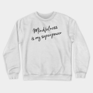 Mindfulness Crewneck Sweatshirt