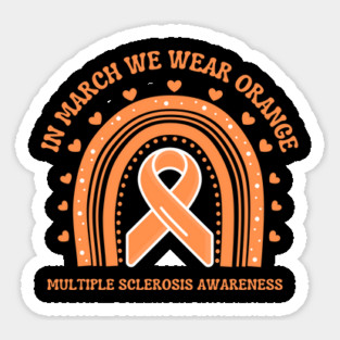 In March We Wear Orange Multiple Sclerosis Awareness Sticker