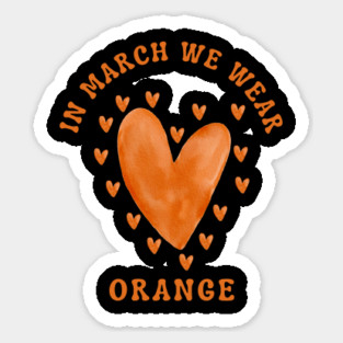 In March We Wear Orange Multiple Sclerosis Awareness Sticker