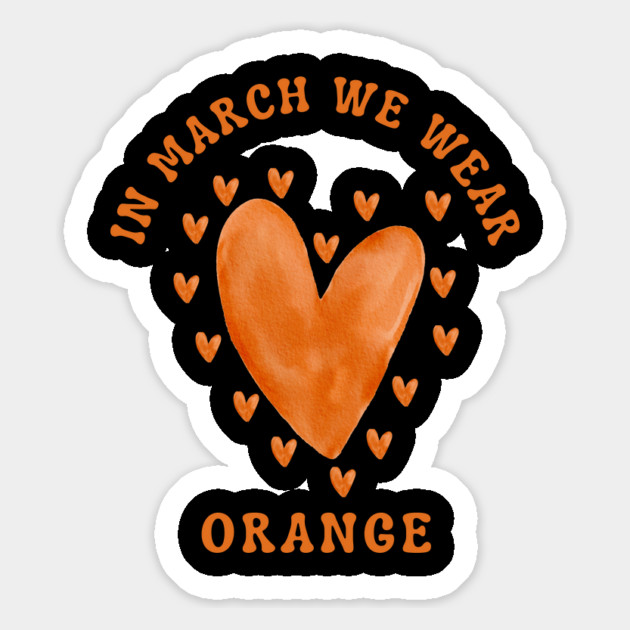 In March We Wear Orange Multiple Sclerosis Awareness Magnet by Creatifly Graphic Tees