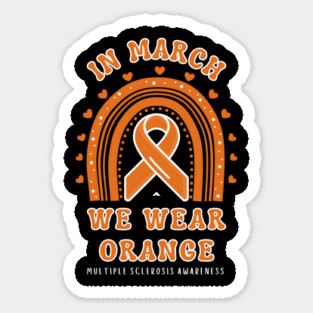 In March We Wear Orange Multiple Sclerosis Awareness Sticker