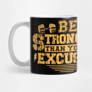 Be Stronger Than Your Excuses - Bold Typography Mug
