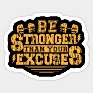 Be Stronger Than Your Excuses - Bold Typography Sticker