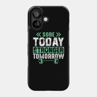 Sore Today Stronger Tomorrow - Gym Hustle Phone Case