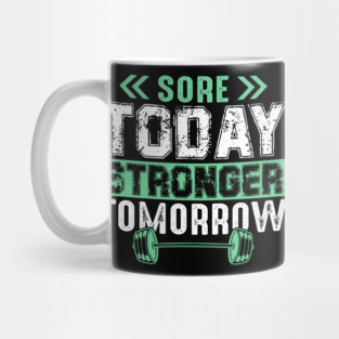 Sore Today Stronger Tomorrow - Gym Hustle Mug