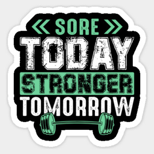 Sore Today Stronger Tomorrow - Gym Hustle Magnet