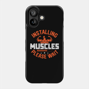 Installing Muscles - Funny Gym Design Phone Case