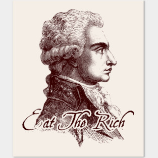 Eat The Rich (Maximilien Robespierre) Posters and Art