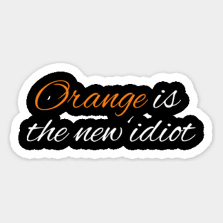 Orange-Is-The-New-Idiot Magnet