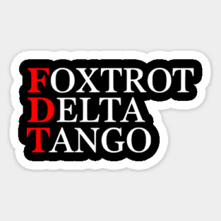 Foxtrot Delta Tango Bumper , Anti Trump Military Alphabet Vinyl Magnet