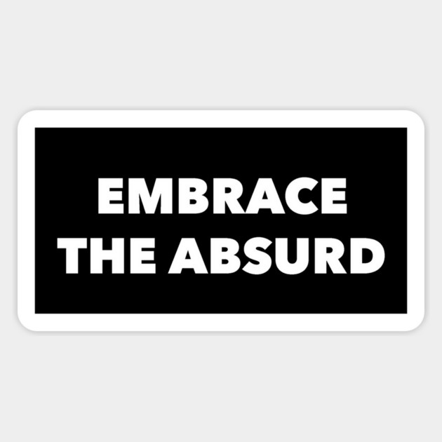 EMBRACE THE ABSURD🗿 Sticker by Therapy's Store