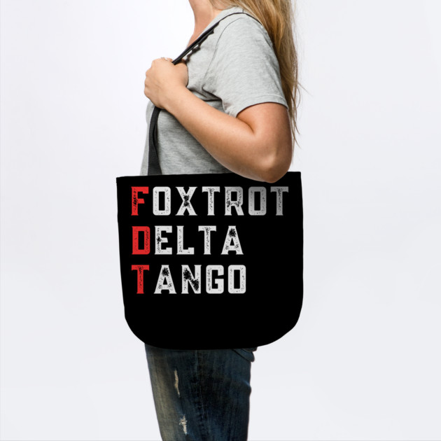 Foxtrot-Delta-Tango by Creatifly Graphic Tees