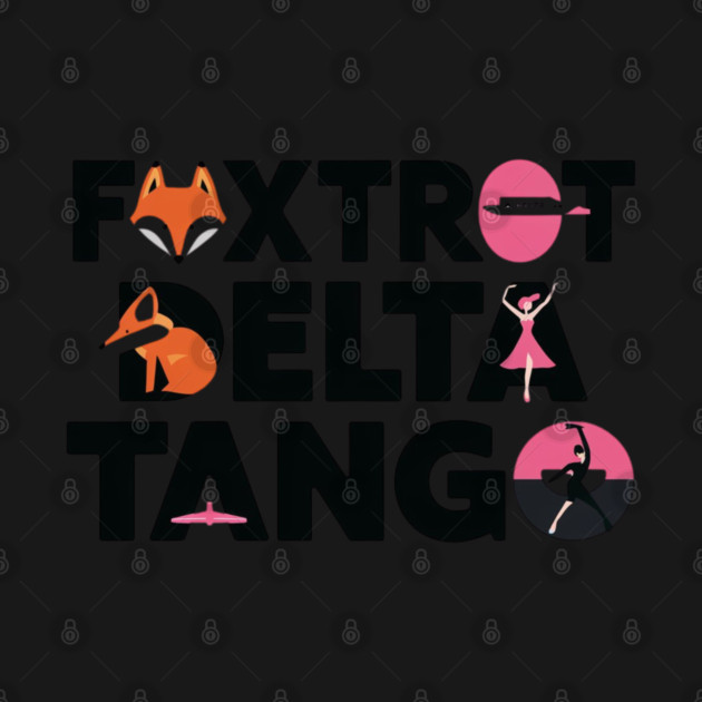 Foxtrot-Delta-Tango by Creatifly Graphic Tees
