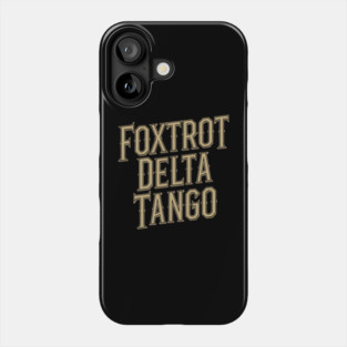 Foxtrot-Delta-Tango Phone Case