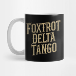 Foxtrot-Delta-Tango Mug