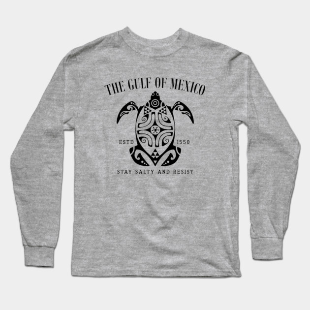 Gulf of Mexico Established 1550 Stay Salty Long Sleeve T-Shirt by UrbanLifeApparel