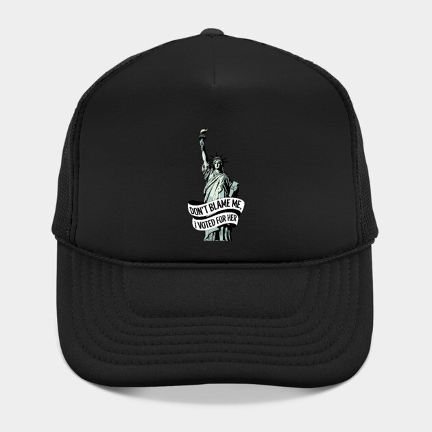 Don't Blame Me I Voted for Her | Lady Liberty and Democracy by UrbanLifeApparel