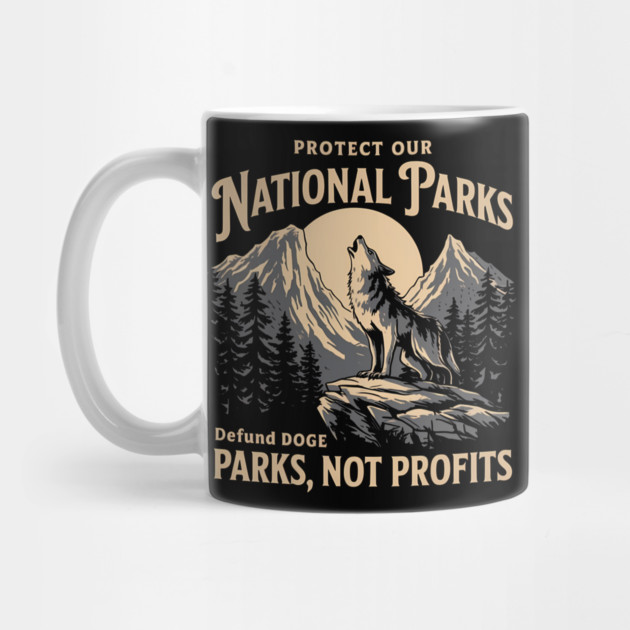 Protect Our National Parks – Defund Dog Parks, Not Profits by ArtistTee ⭐⭐⭐⭐⭐