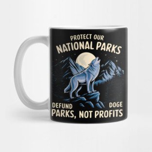 Protect Our National Parks – Defund Dog Parks, Not Profits Mug