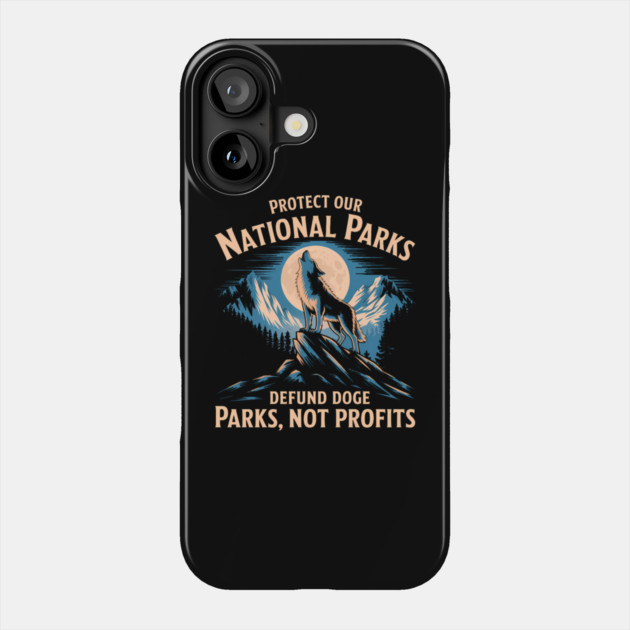 protect our national parks Phone Case by ArtistTee ⭐⭐⭐⭐⭐