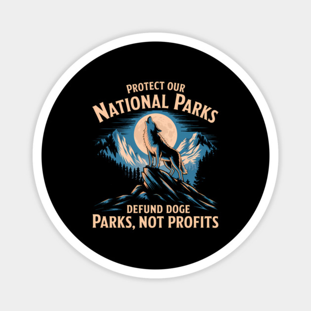 protect our national parks Magnet by ArtistTee ⭐⭐⭐⭐⭐