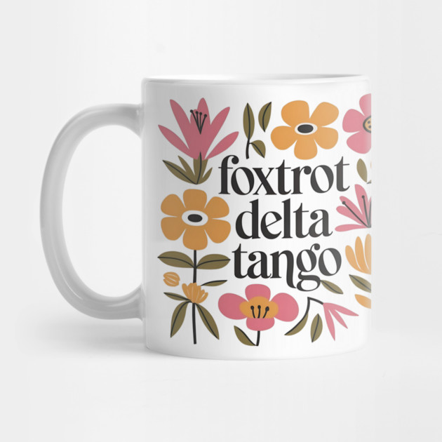 Foxtrot Delta Tango Boho Floral by ArtistTee ⭐⭐⭐⭐⭐
