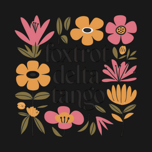 Foxtrot Delta Tango Boho Floral by ArtistTee ⭐⭐⭐⭐⭐