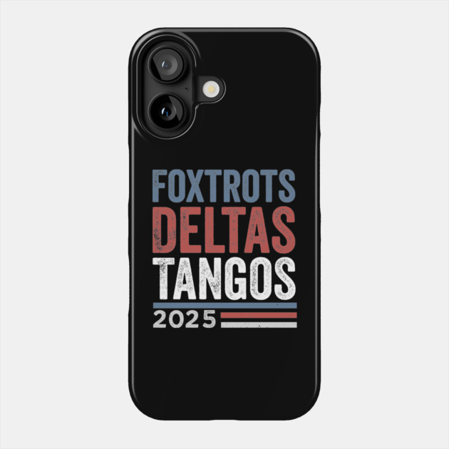 Foxtrots Delta Tangos 2025 Phone Case by ArtistTee ⭐⭐⭐⭐⭐