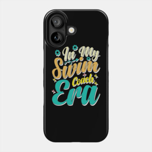 In My Swim Coach Era - Fun Swimming Design Phone Case